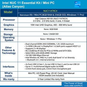 Intel Nuc 11 NUC11ATKC4 Atlas Canyon Mini pc,Intel Celeron N5105, 2.0 GHz - 2.9 GHz Burst, 4 core, 4 Thread, 15W Intel UHD Graphics, 450 – 800 MHz Burst, 8GB RAM, 256GB SSD, Windows 11 Pro