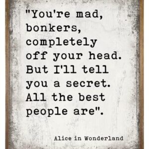 You Are Mad Bonkers All the Best People Are Saying - Alice in Wonderland Wall Art Decor - Alice Inspirational Saying Quote Poster Print - Motivational Wall Art for Alice Fan - Gift for Women Teen Girl