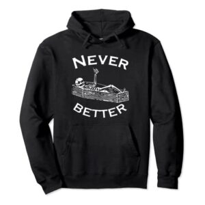 Never Better Skeleton Lazy Halloween Costume Funny Skull Pullover Hoodie