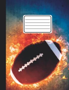 composition notebook wide ruled football ball cool notebook fire flames sports for boys girls kids children adults teachers aesthetic preppy school ... 110 pages (55 sheets) 9-3/4 x 7-1/2 inches