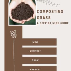 Composting: Composting Grass - A Step by Step Guide