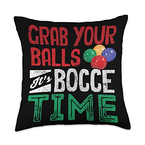 Boules - Lawn Bowls Bocce Ball Sports Designs Player Boules Grab Your Balls Its Bocce Time Pun Throw Pillow, 18x18, Multicolor