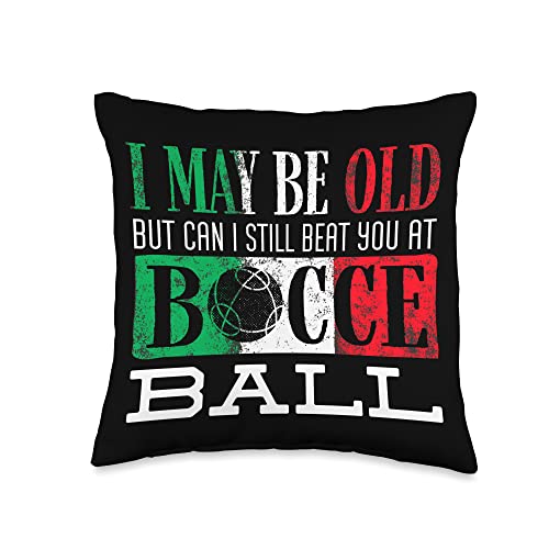 Boules - Lawn Bowls Bocce Ball Sports Designs Ball Player Boules Bocce I May Be Old Funny Throw Pillow, 16x16, Multicolor