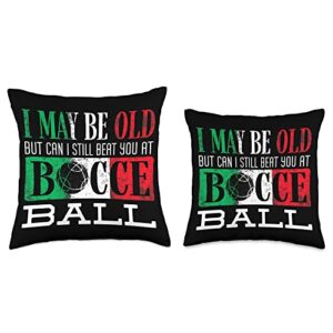 Boules - Lawn Bowls Bocce Ball Sports Designs Ball Player Boules Bocce I May Be Old Funny Throw Pillow, 16x16, Multicolor