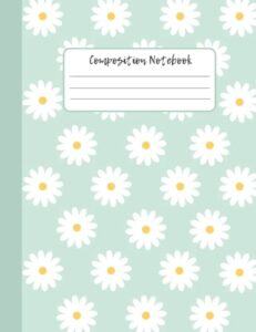 sage green composition notebook college ruled: cute pastel light green daisy flower pattern composition notebook, aesthetic daisy notebook for girls, 160 blank lined pages, 7.5 x 9.75