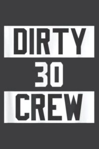 dirty thirty crew family 30th birthday party squad crew family: lined journal notebook with memo diary subject planner, 6x9 inches, 120 pages