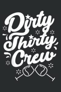 dirty thirty crew 30th birthday graphic: lined journal notebook with memo diary subject planner, 6x9 inches, 120 pages