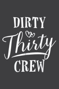 dirty thirty crew 30th birthday squad b-day funny graphic: lined journal notebook with memo diary subject planner, 6x9 inches, 120 pages