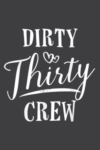 Dirty Thirty Crew 30Th Birthday Squad B-Day Funny Graphic: Lined Journal Notebook with Memo Diary Subject Planner, 6x9 inches, 120 Pages