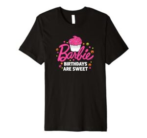 barbie - birthdays are sweet premium t-shirt