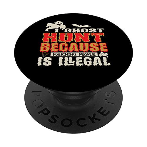 I Ghost Hunt Punching People Illegal Ghost Hunter gear PopSockets Swappable PopGrip