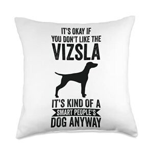 funny vizsla gift for men & women it's a smart people's dog anyway-vizsla throw pillow, 18x18, multicolor
