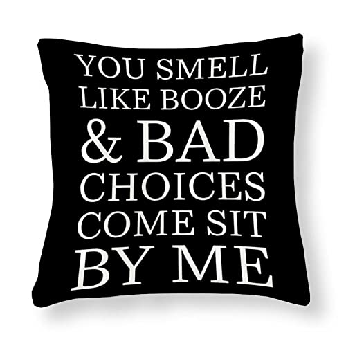 Inspirational Birthday Gifts You Smell Like Booze and Bad Choices Come Sit by Me Pillows for Couch Black Pillow Farmhouse Wrinkle Square Pillow Shams for Sofa Bedroom with Zipper 22x22