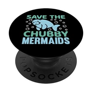 save the chubby sea cow mermaids manatee floaty potatoes popsockets swappable popgrip