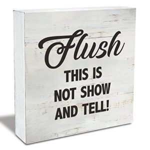 bathroom quote please flush this is not show and tell wood box sign rusitc farmhouse bathroom restroom toilet desk shelf decor (5 x 5 inch)