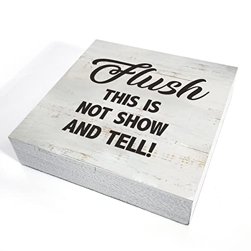 Bathroom Quote Please Flush This is Not Show and Tell Wood Box Sign Rusitc Farmhouse Bathroom Restroom Toilet Desk Shelf Decor (5 X 5 Inch)