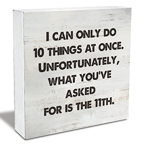 I Can Only Do 10 Things at Once Wood Box Sign Rusitc Wooden Box Sign Farmhouse Home Office Desk Shelf Decor (5 X 5 Inch)