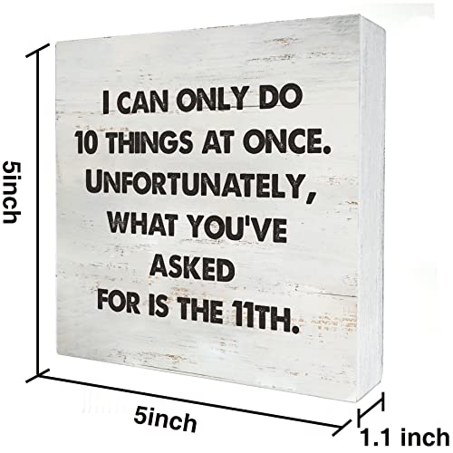 I Can Only Do 10 Things at Once Wood Box Sign Rusitc Wooden Box Sign Farmhouse Home Office Desk Shelf Decor (5 X 5 Inch)