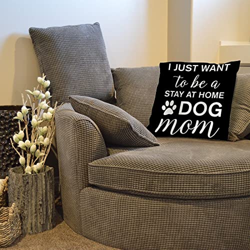 Inspirational Quote Gifts I Just Want to Be A Stay at Home Dog Mom Pillow Black Pillow Rustic Cozy Square Pillow Shams for Sofa Couch Living Room Bedroom with Zipper Closure House Warming Gifts 22x22