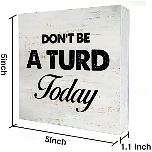 Don't be a Turd Today Bathroom Wood Box Sign Rustic Wooden Box Sign Farmhouse Restroom Toilet Desk Shelf Decor (5 X 5 Inch)