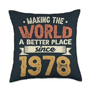 45th Birthday Gifts for Women and Men 45 Birthday Making The World a Better Place Since 1978 Throw Pillow, 18x18, Multicolor