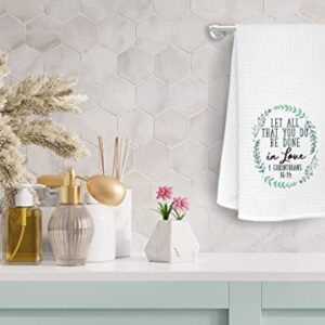 ZJSYXXU Christian Kitchen Towels Dishcloths,Bible Verse Scripture 1 Corinthians 16:14 Let All That You Do Be Done in Love Dish Towels Tea Towels Hand Towels for Kitchen