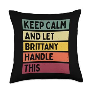 personalized gift ideas brittany keep calm and let brittany handle this funny quote retro throw pillow, 18x18, multicolor