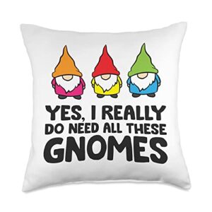 cute gnome lover clothing garden yes i really do need all these gnomes throw pillow, 18x18, multicolor