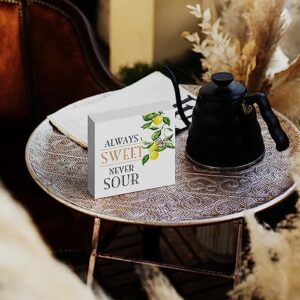 Modern Always Sweet Never Sour Wooden Box Sign Table Decor Plaque Funny Lemon Quote Wood Box Sign Art Home Kitchen Shelf Desk Decoration 5 x 5 Inches