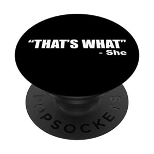 that's what quoted by she popsockets swappable popgrip