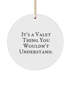 special valet , it's a valet thing you wouldn't understand., gag circle ornament for men women from friends