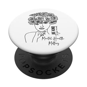 mental health matters floral brain be kind to your mind popsockets swappable popgrip