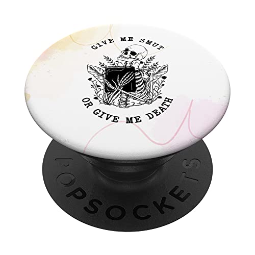 Romance Book Lover Smut Reader Give Me Smut Or Give Me Death PopSockets Swappable PopGrip