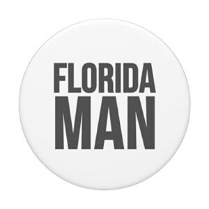 Funny - Florida Man PopSockets Swappable PopGrip