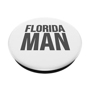 Funny - Florida Man PopSockets Swappable PopGrip