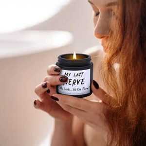 My Last Nerve Candle - Funny Gifts for Women, Birthday Gifts for Best Friend, Unique Mother's Day Christmas Valentines Day Gifts for Her, Mom, Sister, BFF, Girlfriend, Coworker, Boss