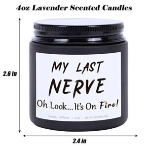 My Last Nerve Candle - Funny Gifts for Women, Birthday Gifts for Best Friend, Unique Mother's Day Christmas Valentines Day Gifts for Her, Mom, Sister, BFF, Girlfriend, Coworker, Boss