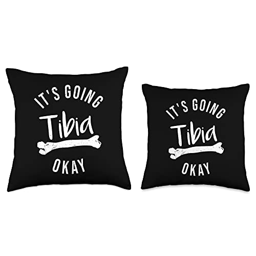 It's Going Tibia Okay Broken Bone Medical Nurse Therapist Throw Pillow, 16x16, Multicolor