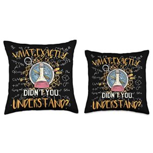 Chemistry Teacher Gifts & Accessories What Exactly Didn't You Understand | Funny Chemistry Throw Pillow, 16x16, Multicolor