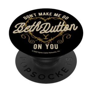 yellowstone don't make me go beth dutton you popsockets standard popgrip