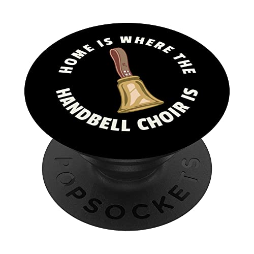 Home Is Where The Handbell Choir Is - Handbell Music Lover PopSockets Swappable PopGrip