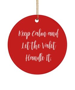valet for men women, keep calm and let the valet handle it., motivational valet circle ornament, from friends
