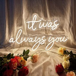 Large LED Neon Sign 'it was always you' Neon Night with Dimmable Wall Decor for Bedroom Living Room Bar Party Club Wedding Girls Birthday Wall Light Decor Reusable Warm White