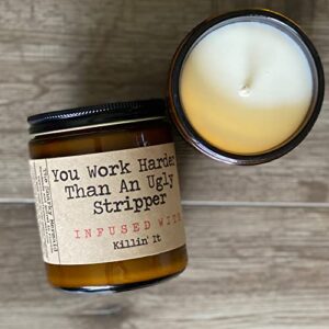 you work harder than an ugly stripper | the snarky mermaid | best friends gift | gag gift | funny bestie gifts | birthday gifts for friends | friendship candle | funny work candle