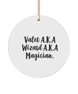 funny valet , valet a.k.a wizard a.k.a magician., gag holiday circle ornament for coworkers
