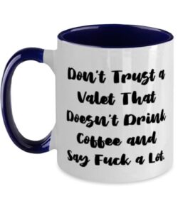sarcastic valet, don't trust a valet that doesn't drink coffee and say fuck a lot, holiday two tone 11oz mug for valet