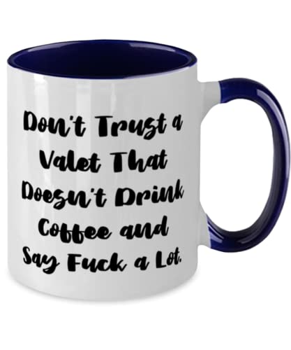 Sarcastic Valet, Don't Trust a Valet That Doesn't Drink Coffee and Say Fuck a Lot, Holiday Two Tone 11oz Mug For Valet