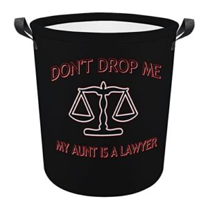 don't drop me my aunt is a lawyer laundry hamper round canvas fabric baskets with handles waterproof collapsible washing bin clothes bag