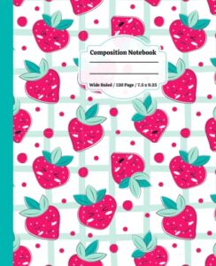 strawberry composition notebooks: wide ruled notebook paper for kids, teens, girls, boys, and students, aesthetic preppy, aesthetic school supplies, cute kawaii