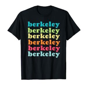 Berkeley California (CA) Colorful Repeating Text T-Shirt